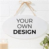 Design Your Own Custom Oval Wood Sign  - 16442