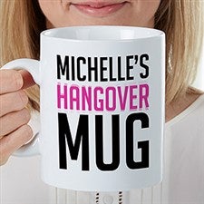 Personalized Oversized Coffee Mugs - My Hangover Mug - 16958