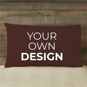 Design Your Own Personalized 20quot; x 31quot; Pillowcase- Brown - 13288-BR