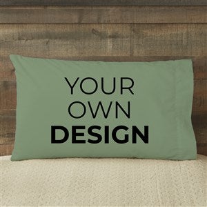 Design Your Own Personalized 20quot; x 31quot; Pillowcase- Sage Green - 13288-SG