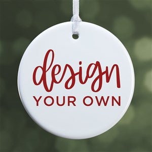 Design Your Own Personalized 1-Sided Glossy Round Ornament - 13956-R1