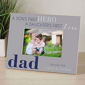 First Hero, First Love Personalized Dad Picture Frame - 4x6 Tabletop - 14407