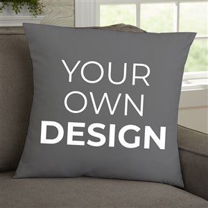 Design Your Own Personalized 18x18 Throw Pillow - Grey - 18127-G