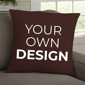 Design Your Own Personalized 18x18 Throw Pillow - Brown - 18127-CB