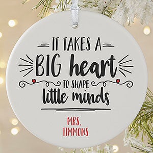 It Takes A Big Heart Personalized Teacher Ornament- 3.75 Matte - 1 Sided - 19501-1L