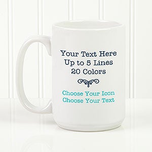 Your Text Here Personalized Coffee Mug 15 oz.- White - 21295-L