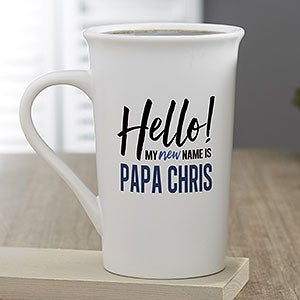 My New Name Is...Personalized Latte Mug For Him 16 oz.- White - 21389-U