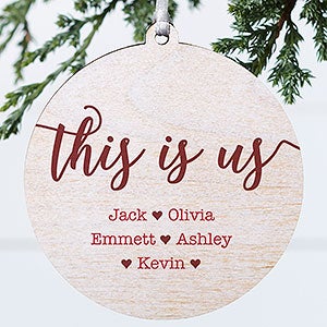 This Is Us Personalized Ornament -3.75 Wood - 1 Sided - 21707-1W