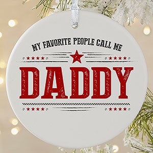 My Favorite People Call Me... Personalized Ornament- 3.75 Matte - 1 Sided - 21711-1L