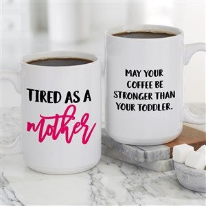 May Your Coffee Be Stronger Than Your Toddler, Coffee Mug, New Mom