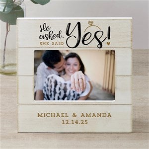 He Asked, She Said Yes Personalized Engagement Shiplap Frame- 5x7 Horizontal - 24260-5x7H