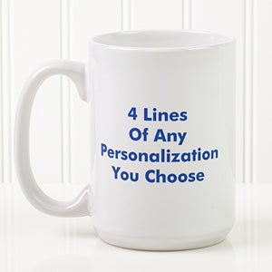 Personalized 15oz Coffee Mug - Printed With Your Message - 2514-L