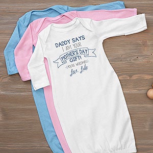Dad Says Im Your Mothers Day Present Personalized Baby Gown - 25578-G