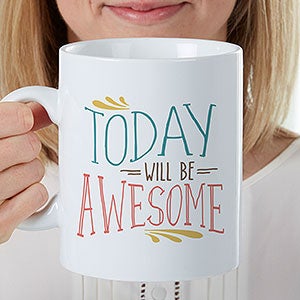 Today Will Be Awesome Personalized 30 oz. Oversized Coffee Mug - 26358