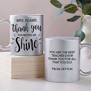 Thank You For Helping Me Shine Silver Glitter Teacher Mug - 27365-S