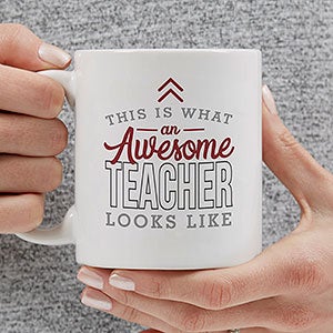 This Is What an Awesome Teacher Looks Like Personalized Coffee Mug 11 oz White - 29616-S