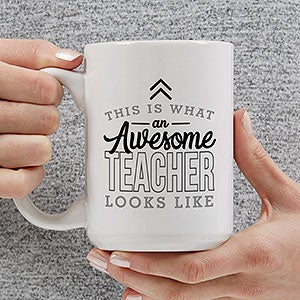 This Is What an Awesome Teacher Looks Like Personalized Coffee Mug 15 oz.- White - 29616-L