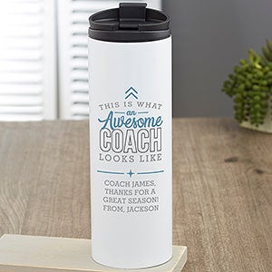This is What an Awesome Coach Looks Like Personalized 16 oz. Travel Tumbler - 29640