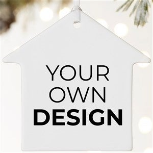 Design Your Own Personalized 1-Sided Matte House Ornament - 34082