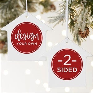 Design Your Own Personalized 2-Sided Matte House Ornament - 34083