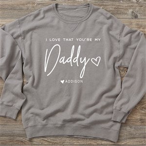 Love That Youre My Dad Personalized Hanes® Adult ComfortWash™ Sweatshirt - 34738-CWS