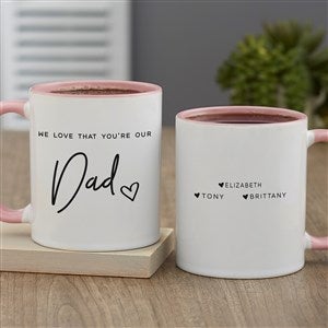 Love That Youre My Dad Personalized Coffee Mug 11 oz.- Pink - 34740-P