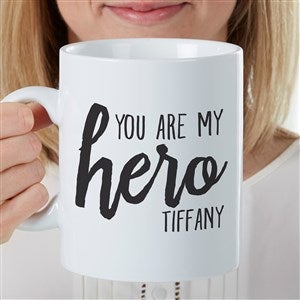 You Are My Hero Personalized 30 oz. Oversized Coffee Mug - 35478