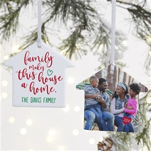 Family Is Home Personalized House Ornament- 3.25quot; Glossy - 2 Sided - 37571-2