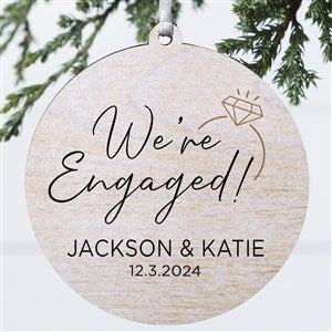 Were Engaged Personalized Ornament- 3.75quot; wood - 1 Sided - 37766-1W