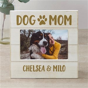Dog Mom Personalized Shiplap Frame - 4x6 Horizontal - 40171-4x6H