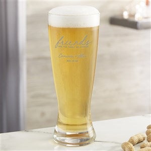 Friends Are The Family We Choose Printed 23oz. Pilsner Glass - 44202-P