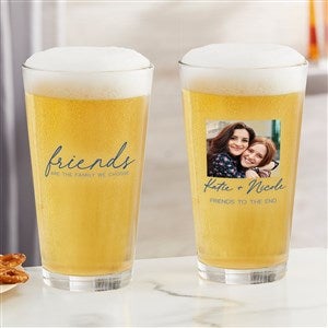 Friends Are The Family We Choose Photo 16oz. Pint Glass - 47416-PG