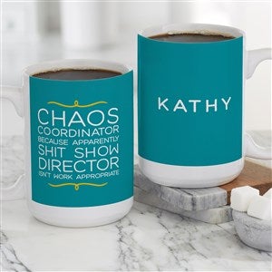 Chaos Coordinator Personalized Mom Coffee Mugs 15 oz.- White - 49962-L