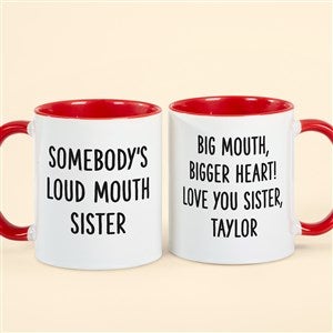 Somebodys Loud Mouth Sister Personalized Coffee Mugs 11 oz.- Red - 49963-R