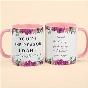 You’re The Reason I Dont Personalized Co-Worker Coffee Mugs- Pink - 49964-P