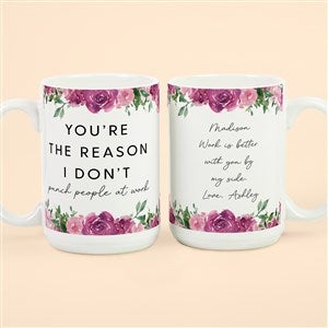 You’re The Reason I Dont Personalized Co-Worker Coffee Mugs- White - 49964-L