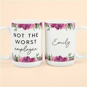 Not the Worst Employee Personalized Co-Worker Coffee Mugs 15 oz.- White - 49965-L