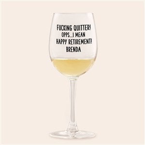 F*ing Quitter Oops… Personalized White Wine Glass - 49982-W