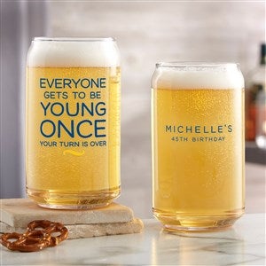 Everyone Gets To Be Young Once Personalized 16oz. Beer Can Glass - 49991-B