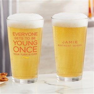 Everyone Gets To Be Young Once Personalized 16oz. Pint Glass - 49991-G