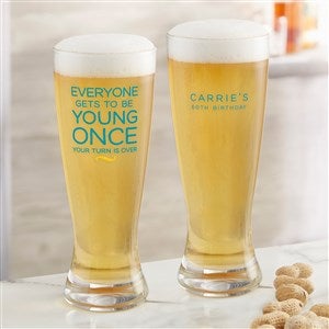 Everyone Gets To Be Young Once Personalized 20oz. Pilsner Glass - 49991-P