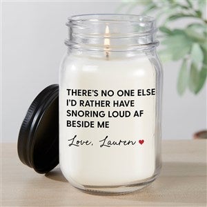 No One Else I Would Rather Have Snoring Personalized Farmhouse Candle Jar - 53133