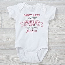 Personalized Baby Clothes - Dad Says Im Your Mothers Day Present - 25578