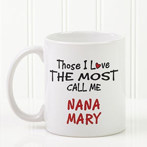 Those I Love The Most Coffee Mug 11 oz.- White