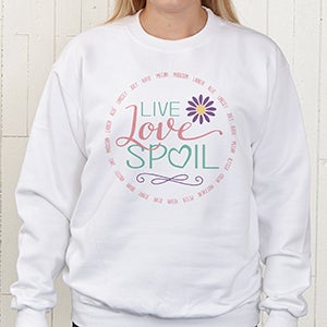 Live, Love, Spoil Personalized White Sweatshirt