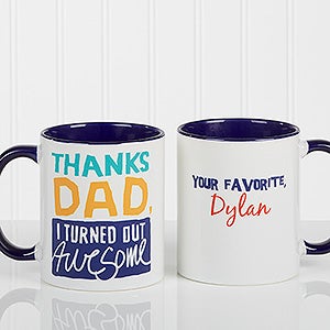 Thanks Dad, I Turned Out Awesome Personalized Coffee Mug 11oz.- Blue