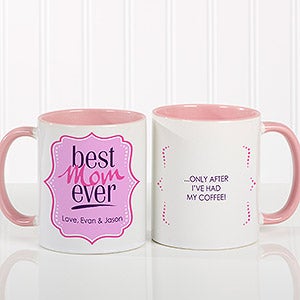 Best. Mom. Ever. Personalized Coffee Mug 11oz.- Pink