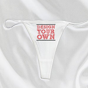 Design Your Own Personalized Thong - Ladies Small (0-4)