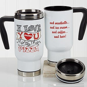 Personalized Romantic Commuter Travel Mug - I Love You More Than ...