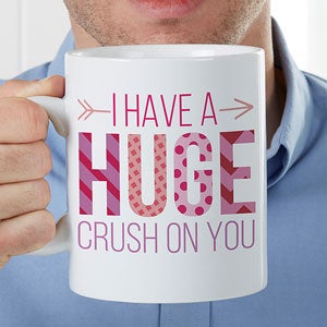 HUGE Crush On You Personalized 30oz. Oversized Coffee Mug